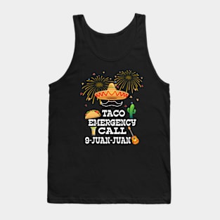 Taco Emergency Call 9 Juan Juan Mexican traditional 5 de may Tank Top